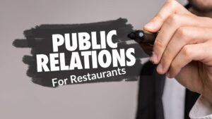 The Power of Public Relations for Restaurants Boosting Sales and Enhancing Reputation